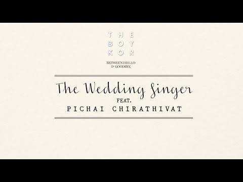theBOYKOR - The Wedding Singer Feat. PICHAI CHIRATHIVAT  (OFFICIAL LYRIC) | Spicydisc.com
