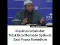 Kisah Lucu Sahabat Tidak Bisa Menahan Syahwat Saat Puasa Ramadhan