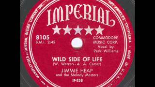 Jimmie Heap (vocal Perk Williams)   Wild Side Of Life   1951 Original version