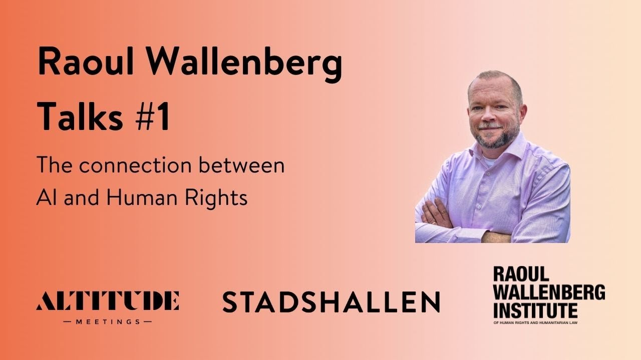 Raoul Wallenberg Talks #1 - AI & Human Rights