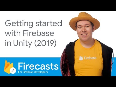 Getting started with Firebase in Unity (2019) - Firecasts