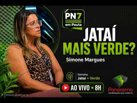 AO VIVO | Jataí Mais Verde? Meio Ambiente, Agro e os Destaques do Dia | PN7 em Pauta