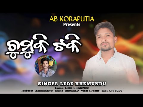 CHUMUKI TOKI // New Koraputia Song 2025 // Singer_ Lede @abkoraputia