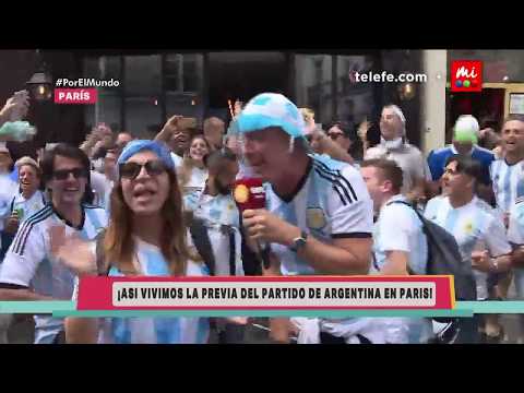 ¿Cómo se vivió la previa de Argentina-Francia en París? - Por el Mundo Mundial