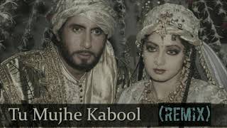 Tu Mujhe Kabool (Remix)  Amitabh Bachchan Sridevi 