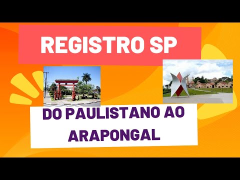 REGISTRO SP, do PAULISTANO AO ARAPONGAL