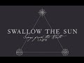 Swallow the Sun~ Heartstrings Shattering 