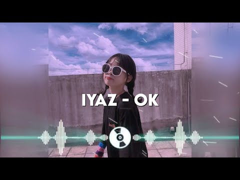 Dj Paling Adem! - Iyaz - OK  (Remix)