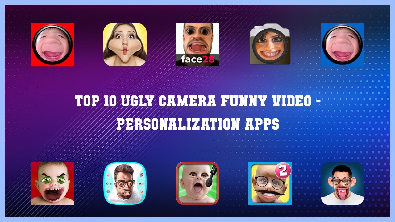 Top 10 Ugly Camera Funny Video Android Apps