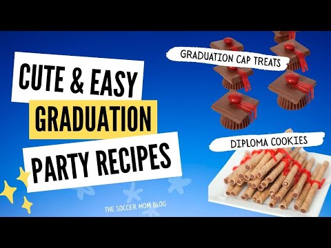Cute & Easy Graduation Party Food Ideas