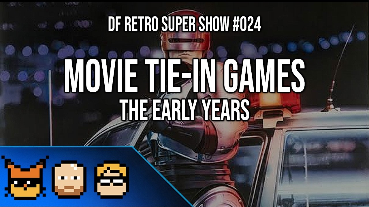 DF Retro Super Show #024: Movie Tie-In Games - The Early Years