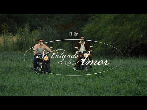 El Zar - No Entiendo Si Es Amor (Video Oficial)