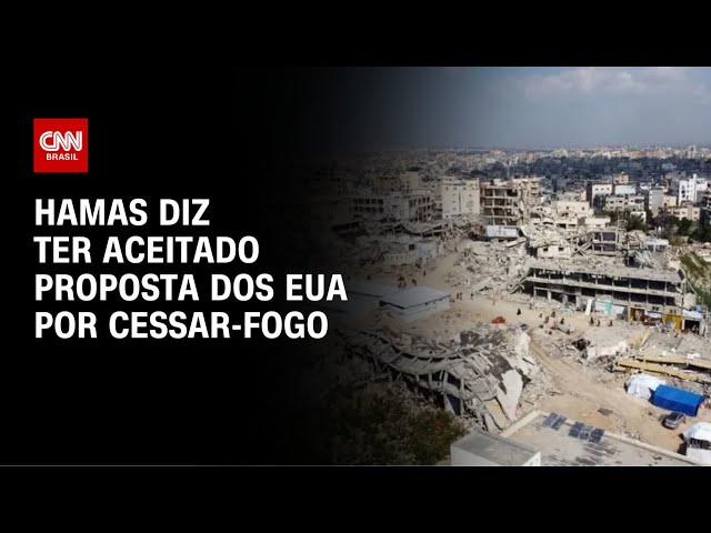 Hamas concorda com proposta dos EUA para cessar-fogo em Gaza, diz fonte | LIVE CNN