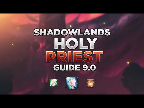 9.0.2 Shadowlands Holy Priest Guide!