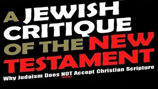 Video: A Jewish critique of the New Testament Bible - Michael Skobac