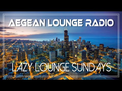Lazy Lounge Sundays 14 - Chillout & Lounge Music