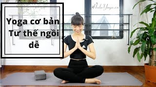 Yoga Cơ Bản - Tư Thế Ngồi Dễ - Ngồi Đúng Mỗi Ngày, Bảo Vệ Cột Sống