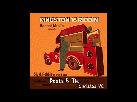 Boots and Tie - Christos DC - Kingston 16 Riddim