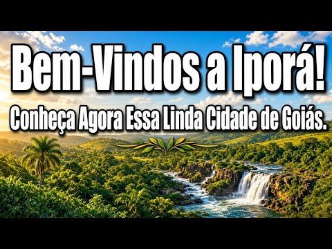Bem-Vindos a Iporá! Conheça Agora Essa Linda Cidade de Goiás