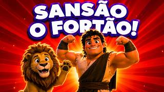 SANSÃO FORTÃO NÃO TEM MEDO DE NADA! Louvores Gospel Infantis Animados Heróis da Bíblia para Crianças