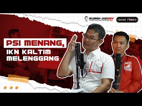 PSI Menang, IKN Kaltim Melenggang - Goodtime