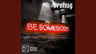 Be Somebody
