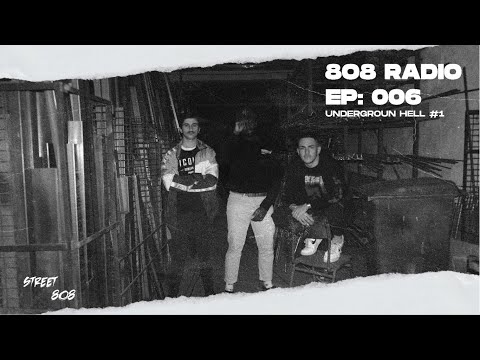 808 RADIO // EP: 006 (UNDERGROUND HELL #1)