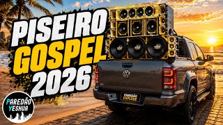 PISEIRO GOSPEL 2026 - SÓ LANÇAMENTO TOP