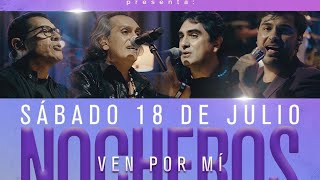 La Previa de Los Nocheros - Ven Por Mí