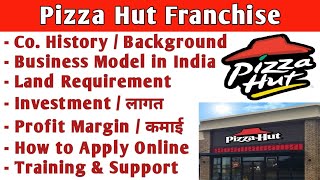 Pizza Hut Franchise in India (Cost, Profit Margin & More) | how to get pizza hut franchise in inida