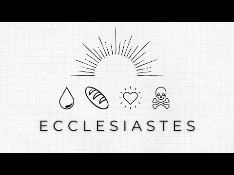 Ecclesiastes  (3:1-15)  A Time for Everything