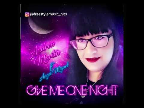 ANDREA MARTIN Feat  ANGEL MIGUEL   GIVE ME ONE NIGHT  TWILIGHT MIX  FREESTYLE MUSIC