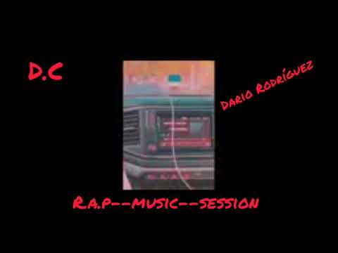 D.C--DARIO RODRÍGUEZ--R.A.P music--session(videoclipsedit)