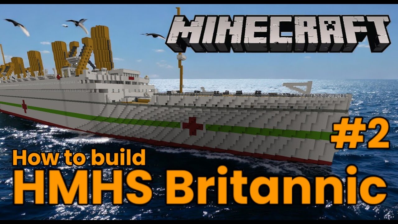 HMHS Britannic, Minecraft Tutorial #2