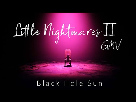 Little Nightmares II GMV [SPOILER] [ SWANN feat. Nouela - Black Hole Sun (Soundgarden Cover) ]