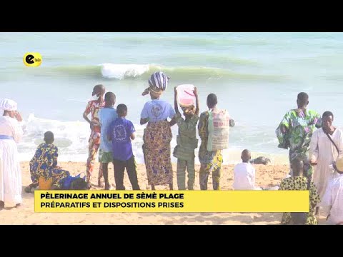 PÈLERINAGE ANNUEL DE SÈMÈ PLAGE : PRÉPARATIF ET DISPOSITIONS PRISES