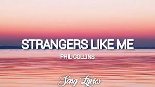 Phil Collins - Strangers Like Me ( Lyrics ) 🎵