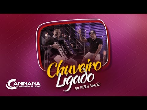 Caninana Part. Wesley Safadão - Chuveiro Ligado [Clipe Oficial]