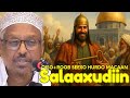 QISADA SALAAXUDIIN OO DHAMAYSTIRAN SHEEKH MUSTAFE XAAJI ISMAACIIL