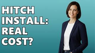 How Much Does A Hitch Cost To Install?