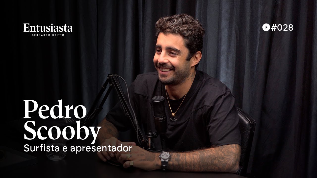 PEDRO SCOOBY | ENTUSIASTA PODCAST | #028