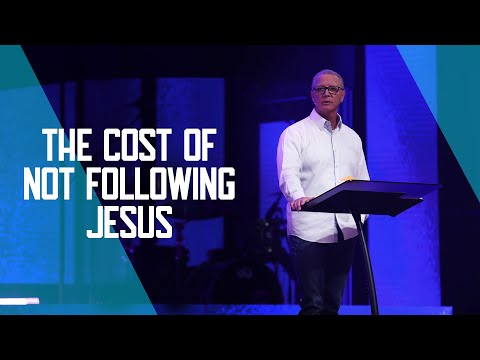 The Cost Of Not Following Jesus | Pastor Steve Smothermon