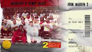 ALLBLACK &amp; Kenny Beats - John Madden 2 (Audio)