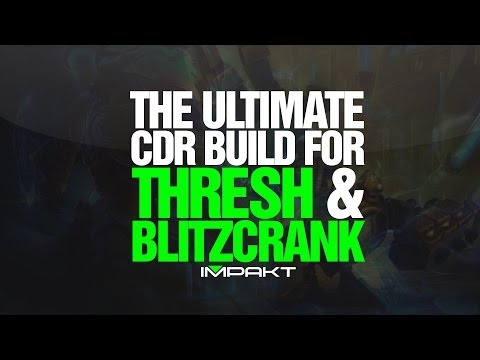 CDR Beasts - The Ultimate CDR Build for Thresh & Blitzcrank (League of Legends, Patch 4.11)