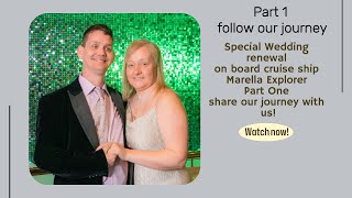 Special Wedding renewal on board cruise ship Marella Explorer Part One share our journey with us