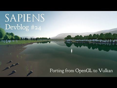 Sapiens Devblog #24 - Porting from OpenGL to Vulkan