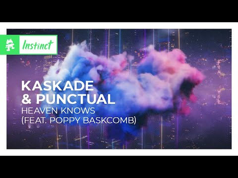 Kaskade & Punctual - Heaven Knows (feat. Poppy Baskcomb) [Monstercat Release]