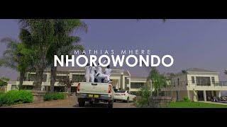 Mathias Mhere - Nhorowondo (Official Video)