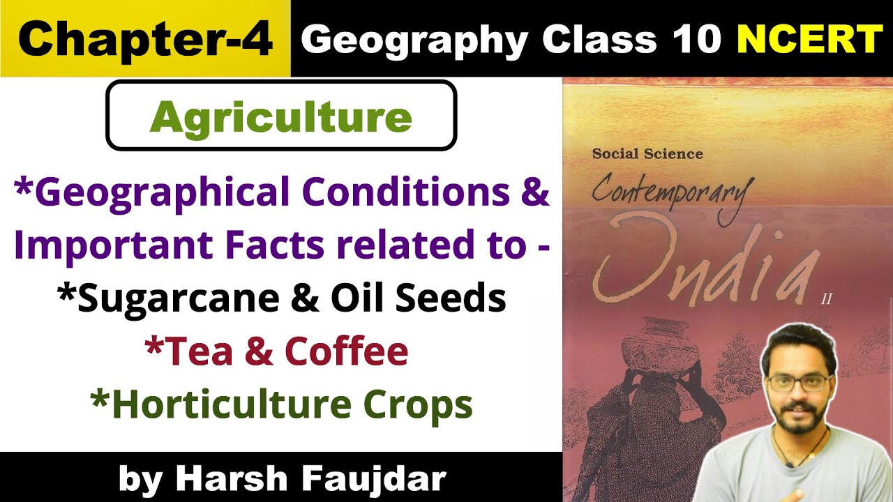 Class 10 Geography NCERT: Chapter 4- Agriculture, Geographical Conditions of Sugarcane, Tea & Coffee