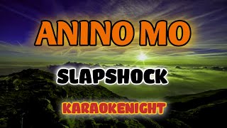 KARAOKE - ANINO MO - SLAPSHOCK ( VIDEOKE )